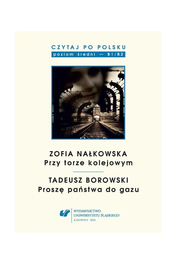 Prosze Panstwa Do Gazu Streszczenie Ebook - Czytaj po polsku. T. 8: Zofia Nałkowska: „Przy torze kolejowym