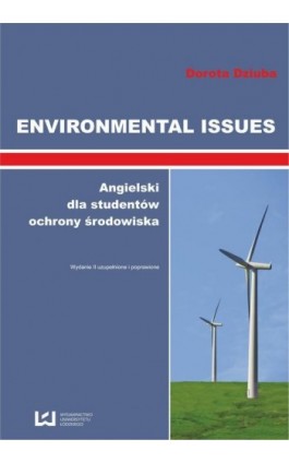 Environmental Issues. Angielski dla studentów ochrony środowiska - Dorota Dziuba - Ebook - 978-83-7525-806-6