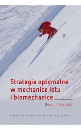 Strategie optymalne w mechanice lotu i biomechanice - Ryszard Maroński - Ebook - 978-83-7814-736-7