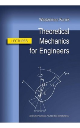 Theoretical Mechanics for Engineers. Lectures - Włodzimierz Kurnik - Ebook - 978-83-7814-725-1