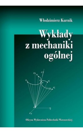 Wykłady z mechaniki ogólnej - Włodzimierz Kurnik - Ebook - 978-83-7814-739-8