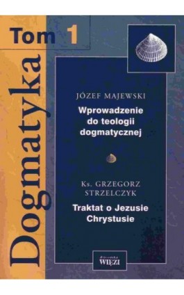 Dogmatyka. Tom 1 - Józef Majewski - Ebook - 978-83-94246-31-0
