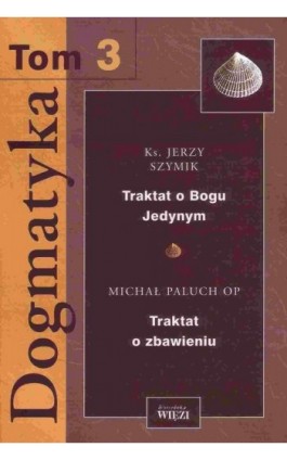 Dogmatyka. Tom 3 - Jerzy Szymik - Ebook - 978-83-94246-33-4