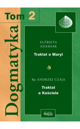 Dogmatyka. Tom 2 - Elżbieta Adamiak - Ebook - 978-83-94246-32-7