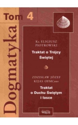 Dogmatyka. Tom 4 - Eligiusz Piotrowski - Ebook - 978-83-94246-34-1