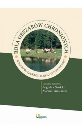 Rola obszarów chronionych w rozwoju edukacji, turystyki i gospodarki - Ebook - 978-83-64691-08-9