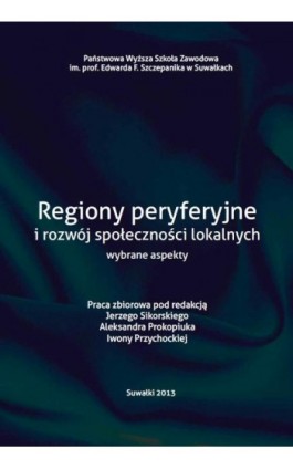 Regiony peryferyjne i rozwój społeczności loklanych wybrane aspekty - Ebook - 978-83-934340-3-9