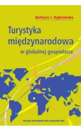 Turystyka międzynarodowa w globalnej gospodarce - Barbara Dąbrowska - Ebook - 978-83-208-2238-0