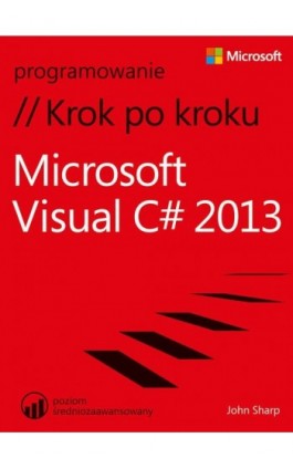 Microsoft Visual C# 2013 Krok po kroku - John Sharp - Ebook - 978-83-7541-251-2