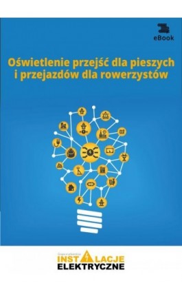 Oświetlenie przejść dla pieszych i przejazdów dla rowerzystów - Praca zbiorowa - Ebook - 978-83-269-7202-7