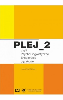 PLEJ_2 czyli psycholingwistyczne eksploracje językowe - Ebook - 978-83-7969-036-7