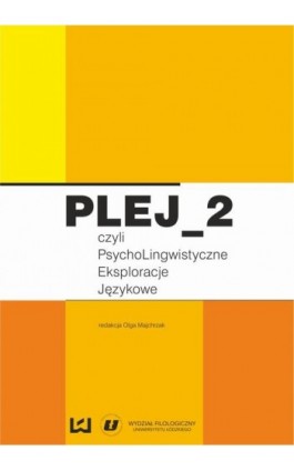 PLEJ_2 czyli psycholingwistyczne eksploracje językowe - Ebook - 978-83-7969-036-7