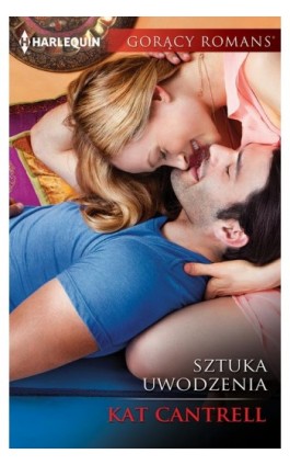 Sztuka uwodzenia - Kat Cantrell - Ebook - 978-83-276-2592-2