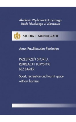 Przestrzeń sportu, rekreacji i turystyki bez barier - Anna Pawlikowska-Piechotka - Ebook - 978-83-61830-14-6