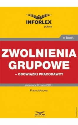 Zwolnienia grupowe – obowiązki pracodawcy - Infor Pl - Ebook - 978-83-8137-023-3