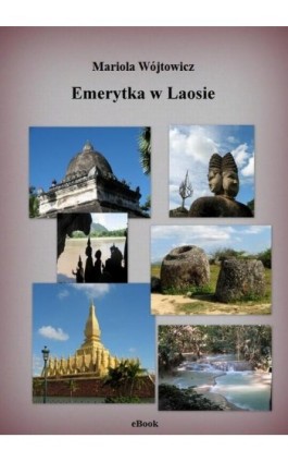 Emerytka w Laosie - Mariola Wójtowicz - Ebook - 978-83-939117-7-6