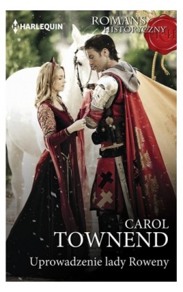 Uprowadzenie lady Roweny - Carol Townend - Ebook - 978-83-276-2878-7