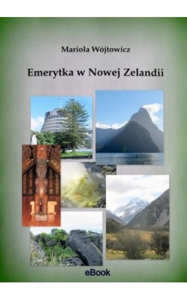 Emerytka w Nowej Zelandii - Mariola Wójtowicz - Ebook - 978-83-936401-5-7