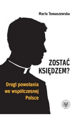 Zostać księdzem? - Marta Tomaszewska - Ebook - 978-83-235-1634-7