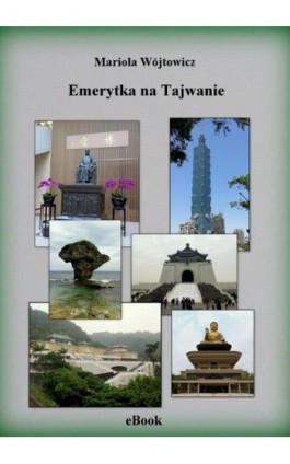 Emerytka na Tajwanie - Mariola Wójtowicz - Ebook - 978-83-946964-2-9