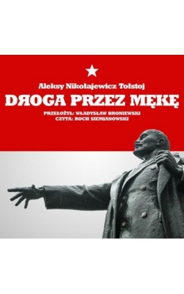 Droga przez mękę - Aleksy Nikołajewicz Tołstoj - Audiobook - 978-83-7699-388-1