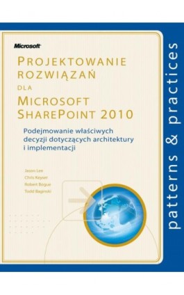 Projektowanie rozwiązań dla Microsoft SharePoint 2010 - Lee Jason, Keyser Chris - Ebook - 978-83-7541-234-5