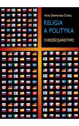 Religia a polityka - Anna Siewierska-Chmaj - Ebook - 978-83-235-1343-8