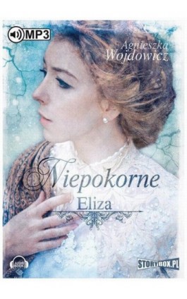 Niepokorne. Eliza - Agnieszka Wojdowicz - Audiobook - 978-83-7927-459-8