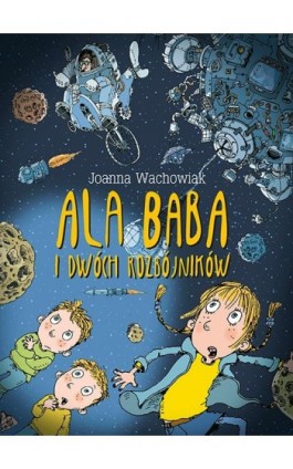 Ala Baba i dwóch rozbójników - Joanna Wachowiak - Ebook - 978-83-7551-514-5