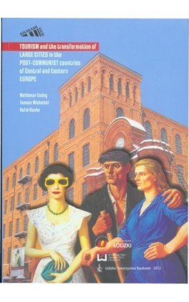 Tourism and the transformation of large cities in the post-communist countries of Central and Eastern Europe - Waldemar Cudny - Ebook