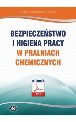 Bezpieczeństwo i higiena pracy w pralniach chemicznych - Halina Wojciechowska-Piskorska - Ebook - 978-83-7804-431-4