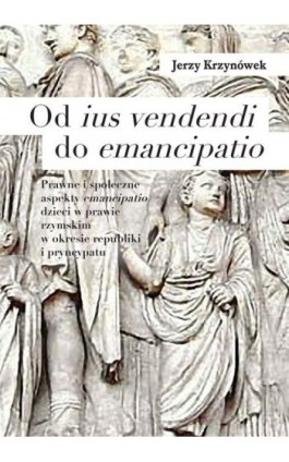 Od ius vendendi do emancipatio - Jerzy Krzynówek - Ebook - 978-83-235-1030-7