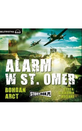 Alarm w St. Omer - Bohdan Arct - Audiobook - 978-83-63302-57-3