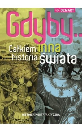 Gdyby...Całkiem inna historia świata - Praca zbiorowa - Ebook - 978-83-7427-803-4