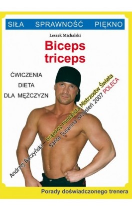Biceps, triceps. Ćwiczenia, dieta dla mężczyzn - Leszek Michalski - Ebook - 978-83-7898-398-9