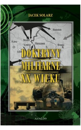 Doktryny militarne XX wieku - Jacek Solarz - Ebook - 978-83-7730-977-3
