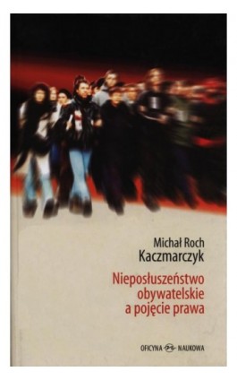 Nieposłuszeństwo obywatelskie - Michał Kaczmarczyk - Ebook - 978-83-64363-56-6