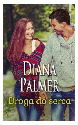 Droga do serca - Diana Palmer - Ebook - 978-83-276-2394-2