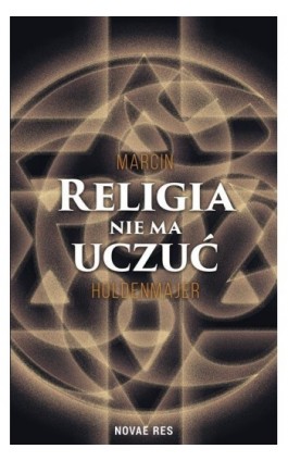 Religia nie ma uczuć - Marcin Holdenmajer - Ebook - 978-83-8083-660-0