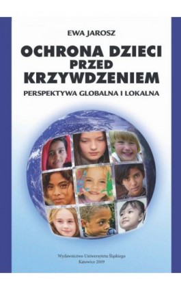 Ochrona dzieci przed krzywdzeniem. Wyd. 2. - Ewa Jarosz - Ebook - 978-83-226-2342-8