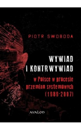Wywiad i kontrwywiad w Polsce w procesie przemian systemowych (1989-2007) - Piotr Swoboda - Ebook - 978-83-7730-336-8
