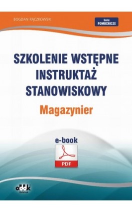 Szkolenie wstępne Instruktaż stanowiskowy Magazynier - Bogdan Rączkowski - Ebook - 978-83-7804-443-7
