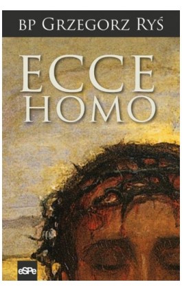 Ecce Homo - Grzegorz Ryś - Ebook - 978-83-7482-600-6