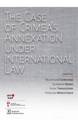 The Case of Crimea’s Annexation Under International Law - Władysław Czapliński - Ebook - 978-83-7383-901-4