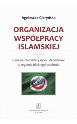 Organizacja Współpracy Islamskiej - Agnieszka Gieryńska - Ebook - 978-83-7383-872-7