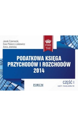 Podatkowa księga przychodów i rozchodów 2014 - Jacek Czernecki - Ebook - 978-83-63913-41-0