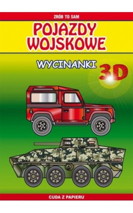 Pojazdy wojskowe. Wycinanki 3D - Krzysztof Tonder - Ebook - 978-83-7898-389-7