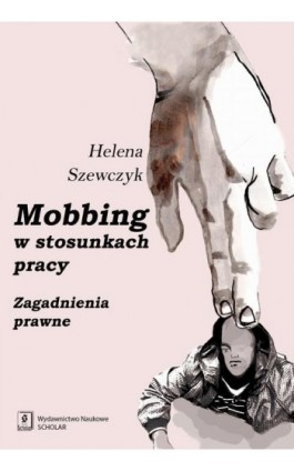 Mobbing w stosunkach pracy - Helena Szewczyk - Ebook - 978-83-7383-524-5