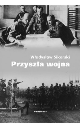 Przyszła wojna - Władysław Sikorski - Ebook - 978-83-242-1191-3