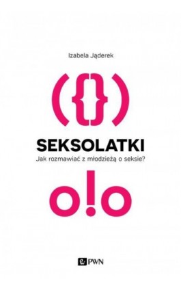 Seksolatki - Izabela Jąderek - Ebook - 978-83-01-18620-3